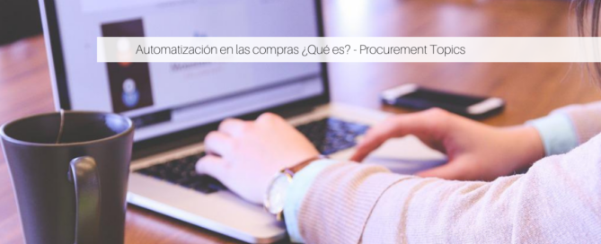 Automatización en las compras ¿Qué es - Procurement Topics