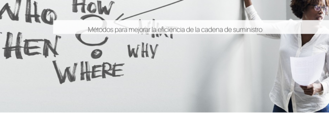Métodos para mejorar la eficiencia de la cadena de suministro