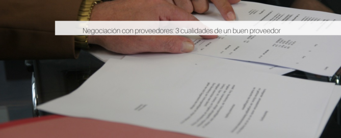 Negociación con proveedores: 3 cualidades de un buen proveedor