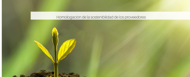 Homologación de la sostenibilidad de los proveedores