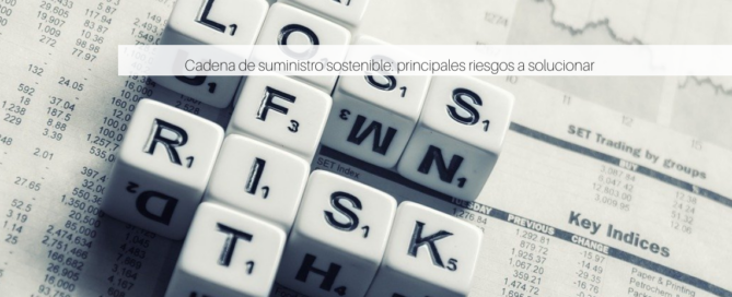 Cadena de suministro sostenible: principales riesgos a solucionar