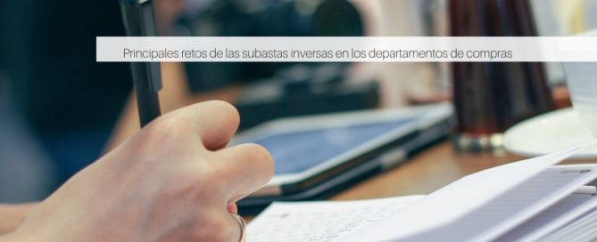 Principales retos de las subastas inversas en los departamentos de compras
