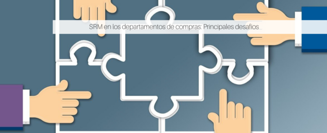SRM en los departamentos de compras: Principales desafíos