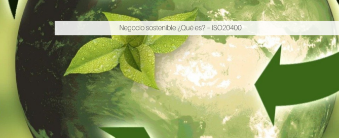 Negocio sostenible ¿Qué es? – ISO20400