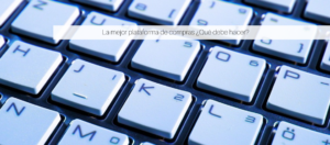 La mejor plataforma de compras ¿Qué debe hacer?