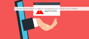 Errores comunes en la compra de una plataforma de compras y cómo evitarlos