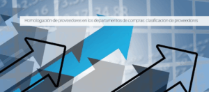 Homologación de proveedores en los departamentos de compras: clasificación de proveedores