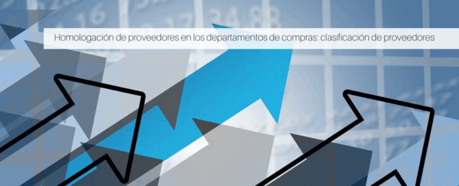 Homologación de proveedores en los departamentos de compras: clasificación de proveedores