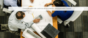 Diversificación de cadenas de suministro – Procurement Topics