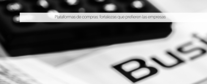 Plataformas de compras: fortalezas que prefieren las empresas