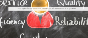 Uso de plataforma de compras: beneficios en eficiencia, trazabilidad y control