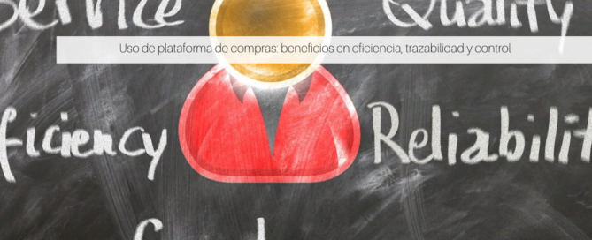 Uso de plataforma de compras: beneficios en eficiencia, trazabilidad y control