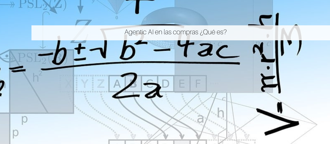 Agentic AI en las compras ¿Qué es?