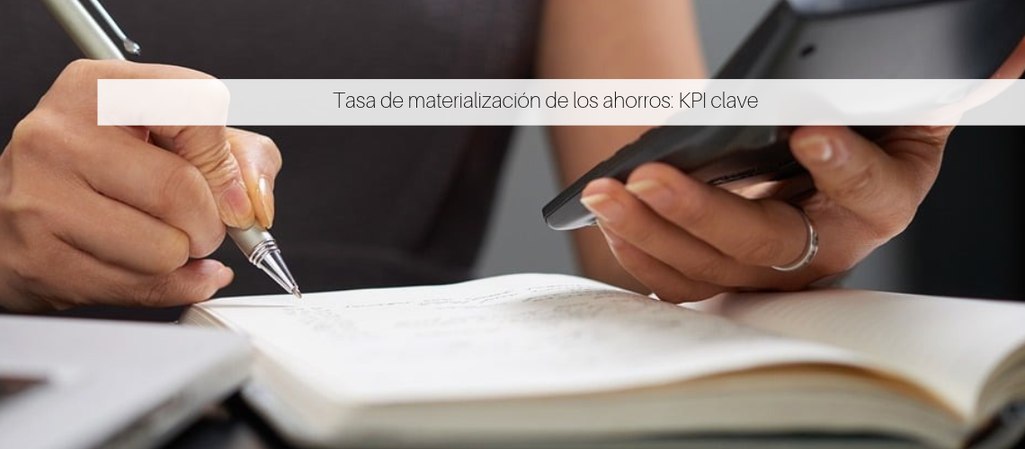 Tasa de materialización de los ahorros: KPI clave